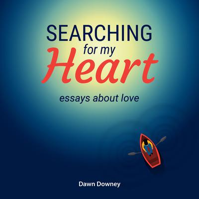 Searching for My Heart by Dawn Downey audiobook