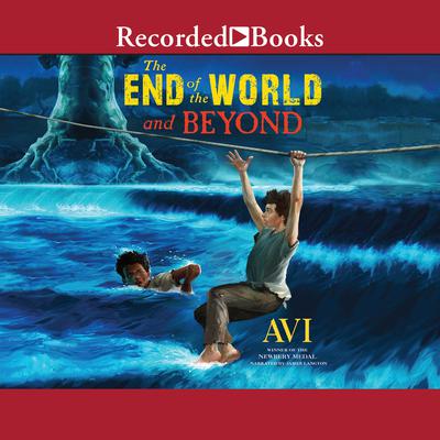 The End of the World and Beyond by Avi audiobook