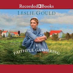 A Faithful Gathering by Leslie Gould audiobook