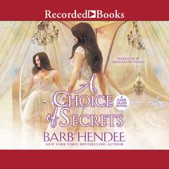 A Choice of Secrets by Barb Hendee audiobook
