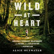 Wild at Heart by  Alice Outwater audiobook