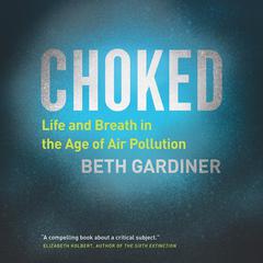 Choked by Beth Gardiner audiobook