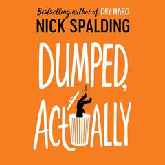 Dumped, Actually by Nick Spalding audiobook