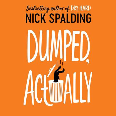 Dumped, Actually by Nick Spalding audiobook