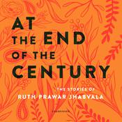 At the End of the Century by  Ruth Prawer Jhabvala audiobook