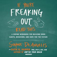 If You’re Freaking Out, Read This by Simone DeAngelis audiobook