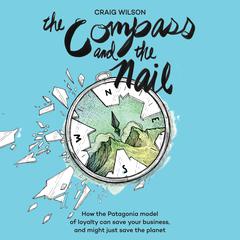 The Compass and the Nail by Craig Wilson audiobook