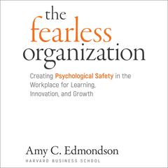 The Fearless Organization by Amy C. Edmondson audiobook