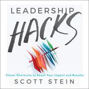 Leadership Hacks by  Scott Stein audiobook