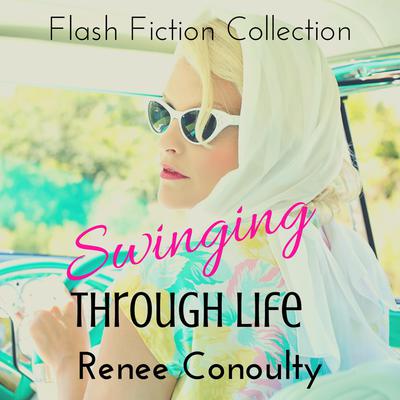 Swinging Through Life by Renee Conoulty audiobook