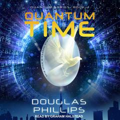 Quantum Time by Douglas Phillips audiobook