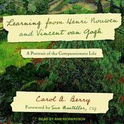 Learning from Henri Nouwen and Vincent van Gogh by  Carol A. Berry audiobook