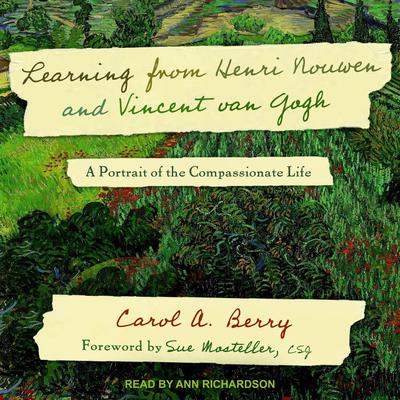 Learning from Henri Nouwen and Vincent van Gogh by Carol A. Berry audiobook