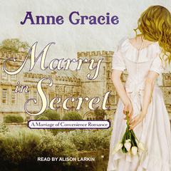 Marry in Secret by Anne Gracie audiobook