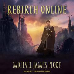 Rebirth Online by Michael James Ploof audiobook