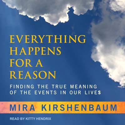 Everything Happens for a Reason by Mira Kirshenbaum audiobook
