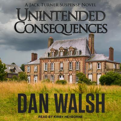 Unintended Consequences by Dan Walsh audiobook