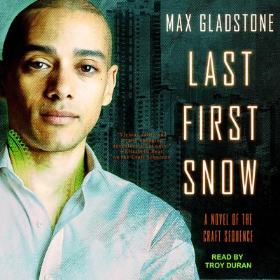 Last First Snow by Max Gladstone audiobook