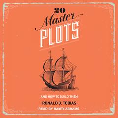 20 Master Plots by Ronald B. Tobias audiobook