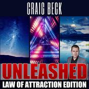 Unleashed: Law Of Attraction Edition by  Craig Beck audiobook