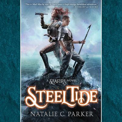 Steel Tide by Natalie C. Parker audiobook