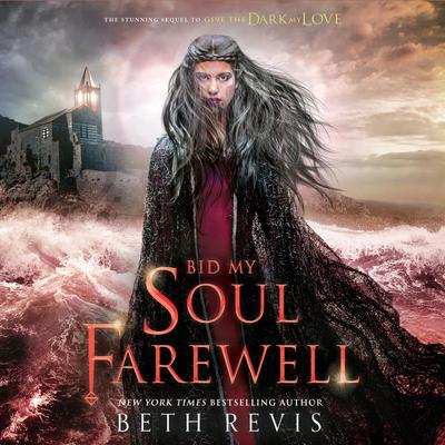 Bid My Soul Farewell by Beth Revis audiobook