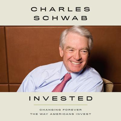 Invested by Charles R. Schwab audiobook