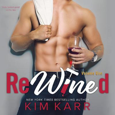 ReWined: Volume One by Kim Karr audiobook
