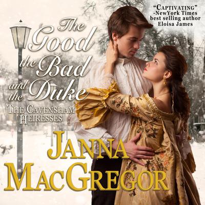 The Good The Bad and The Duke by Janna MacGregor audiobook