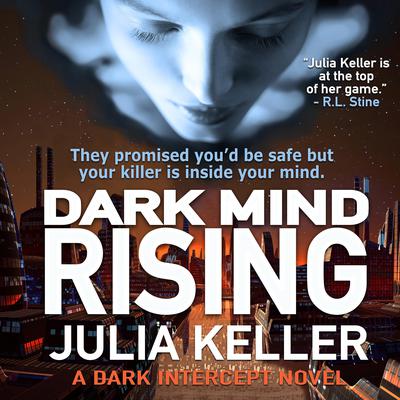 Dark Mind Rising by Julia Keller audiobook