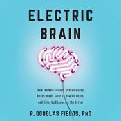 Electric Brain by  R. Douglas Fields audiobook