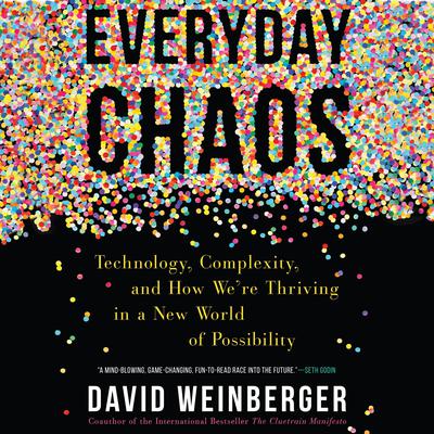 Everyday Chaos by David Weinberger audiobook