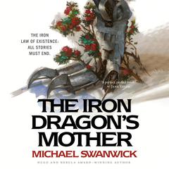 The Iron Dragon's Mother by Michael Swanwick audiobook