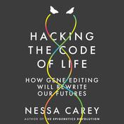 Hacking the Code of Life by  Nessa Carey audiobook