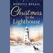Christmas by the Lighthouse by  Rebecca Boxall audiobook