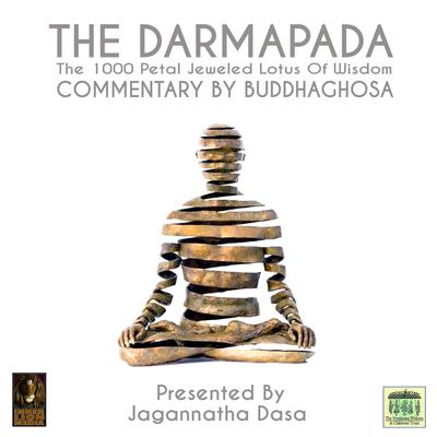 The Darmapada The 1000 Petal Jeweled Lotus Of Wisdom Commentary by Buddhaghosa by Buddhaghosa  audiobook