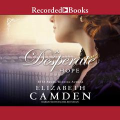A Desperate Hope by Elizabeth Camden audiobook