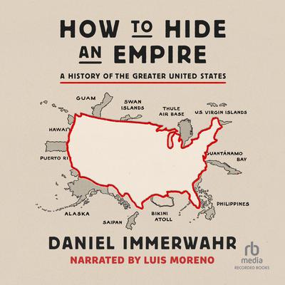 How to Hide an Empire by Daniel Immerwahr audiobook