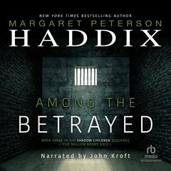 Among the Betrayed by Margaret Peterson Haddix audiobook