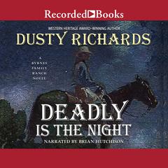 Deadly Is the Night by Dusty Richards audiobook