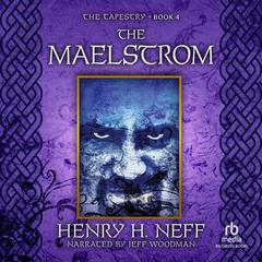 The Maelstrom by Henry H. Neff audiobook