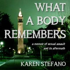 What A Body Remembers by Karen Stefano audiobook