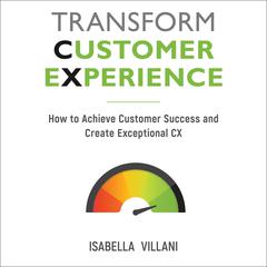 Transform Customer Experience by Isabella Villani audiobook