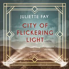 City of Flickering Light by Juliette Fay audiobook