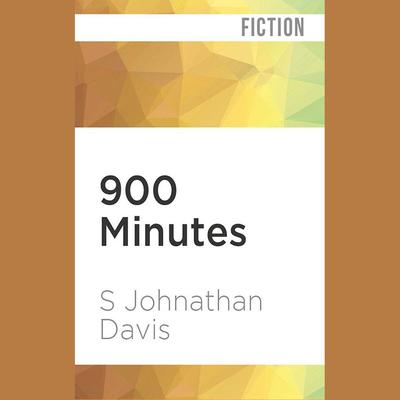 900 Minutes by S Johnathan Davis audiobook