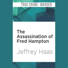 The Assassination of Fred Hampton by Jeffrey Haas audiobook