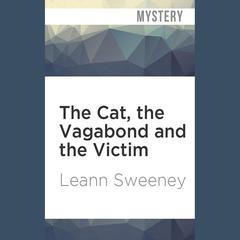 The Cat, the Vagabond and the Victim by Leann Sweeney audiobook