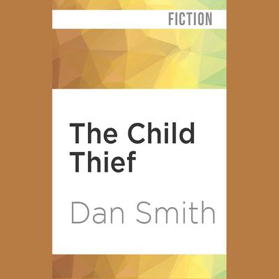 The Child Thief by Dan Smith audiobook