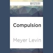 Compulsion by  Meyer Levin audiobook