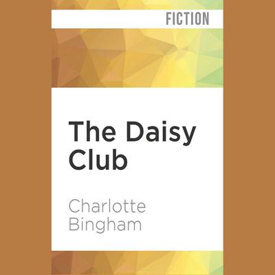 The Daisy Club by Charlotte Bingham audiobook